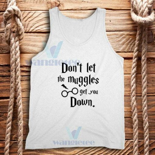 Don't Let The Muggles Get You Down