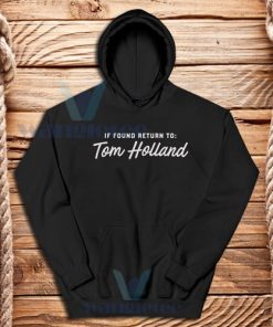 If Found Return to Tom Holland Hoodie Unisex