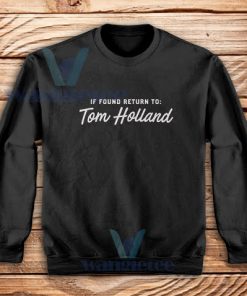 If Found Return to Tom Holland Sweatshirt Unisex