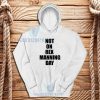 Not On Rex Manning Day Hoodie
