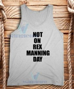 Not On Rex Manning Day Tank Top