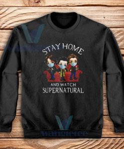 Stay Home And Watch Supernatural Sweatshirt Unisex
