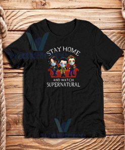 Stay Home And Watch Supernatural T-Shirt