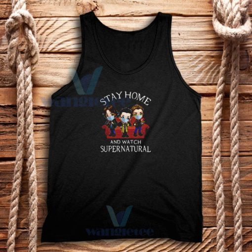 Stay Home And Watch Supernatural Tank Top Unisex
