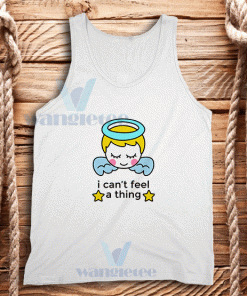 can't-feel-thing-tank-top
