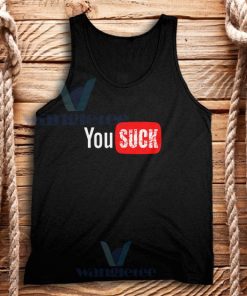 Funny Saying You Suck Tank Top