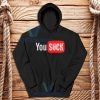 Funny Saying You Suck Hoodie