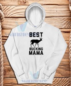Best Bucking Mama Hoodie