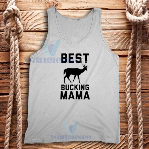 Best Bucking Mama Tank Top