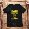 Dad Funny Way Batman T-Shirt