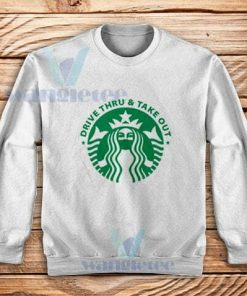 Drive Thru Take Out Coffee Sweatshirt