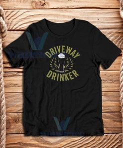 Driveway Drinker Neighbor Buddy T-Shirt