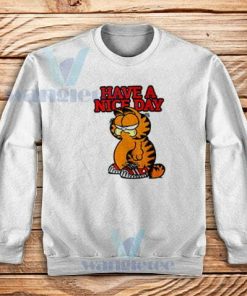 Have A Nice Day Garfield Sweatshirt