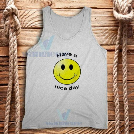 Have A Nice Day Tank Top