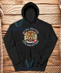 Hey All You Cool Cats and Kittens Hoodie