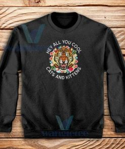 Hey All You Cool Cats and Kittens Sweatshirt