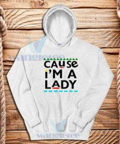 Martin Lawrence Cause I am A Lady Hoodie