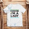 Martin Lawrence Cause I am A Lady T-Shirt