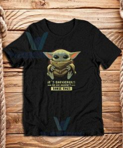 Baby Yoda Its Dangerous Tank Top