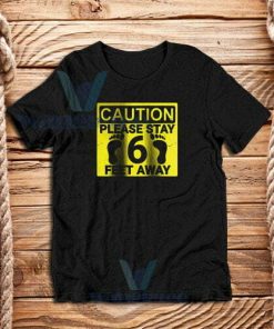 Please Stay 6 Feet Away T-Shirt