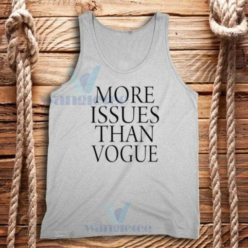 More Issues than Vogue Tank Top