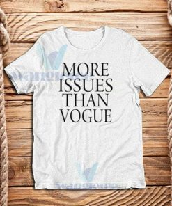 More Issues than Vogue T-Shirt