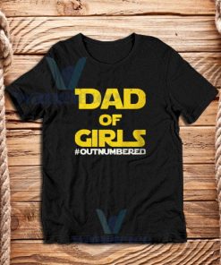 Dad of Girls Outnumbered T-Shirt