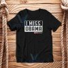 Barron I Miss Obama T-Shirt Donald Trump S - 3XL