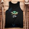 Cheap Baby Yoda Merchandise Tank Top