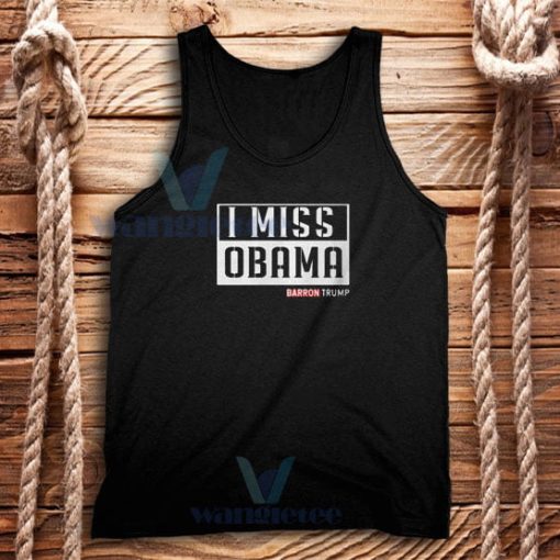 Barron I Miss Obama Tank Top Donald Trump S - 2XL