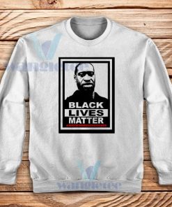 Black Lives Matter George Floyd Sweatshirt