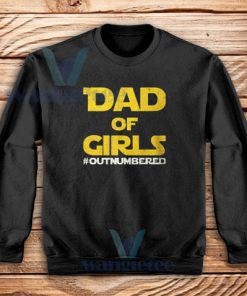 Dad of Girls Outnumbered Sweatshirt