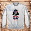 May The Fourth Be With You Sweatshirt Darth Vader Funny