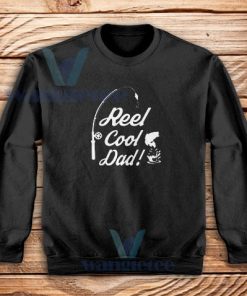 Reel Cool Dad Fishing Sweatshirt Fathers Day Birthday Gift