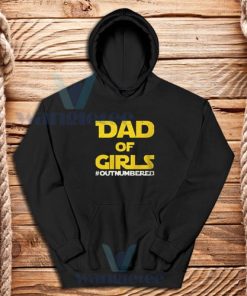 Dad of Girls Outnumbered Hoodie Star Wars Logo S - 4XL