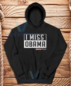 Barron I Miss Obama Hoodie Donald Trump S - 3XL