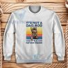 Bear Beer Its Not A Dad Sweatshirt Bod It’s A Father Figure Vintage S-3XL