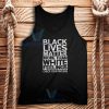 Black Lives Matter More Than White Feelings Tank Top