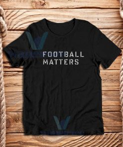 Football Matters T-Shirt