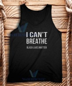 I Can’t Breathe Black Lives Matter Tank Top