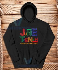 Juneteenth Free Ish Since 1865 Hoodie