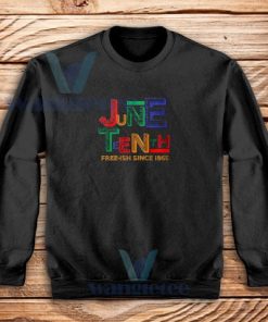 Juneteenth Free Ish Since 1865 Sweatshirt