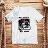 No Justice No Peace T-Shirt