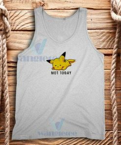 Not Today Pikachu Pokemon Tank Top Funny Pikachu S - 2XL