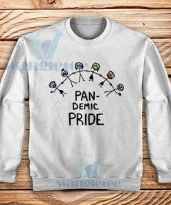 Pan Demic Pride Sweatshirt