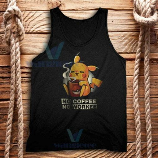 No Coffee No Workee Tank Top Pikachu Pokemon S-3XL