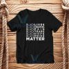 Black Lives Deaths T-Shirt Black Lives Matters S-3XL