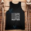 Black Lives Deaths Tank Top Black Lives Matters S-2XL