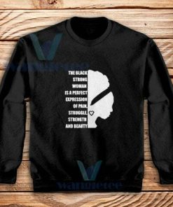 Black Strong Woman Sweatshirt African American S-3XL