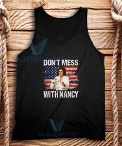 Dont Mess with Nancy Tank Top Nancy vs Trump S-2XL